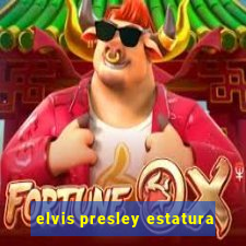 elvis presley estatura